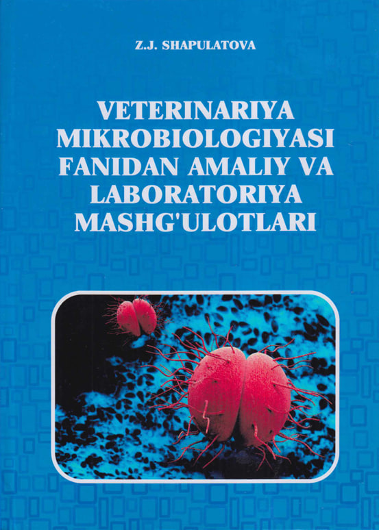 Veterinariya mikrobiologiyasi fanidan amaliy va laboratoriya  mashg‘ulotlari