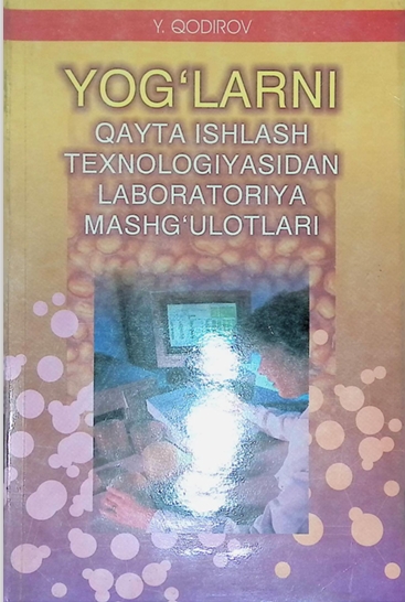 Yog'larni qayta ishlash texnologiyasidan laboratoriya mashg'ulotlari