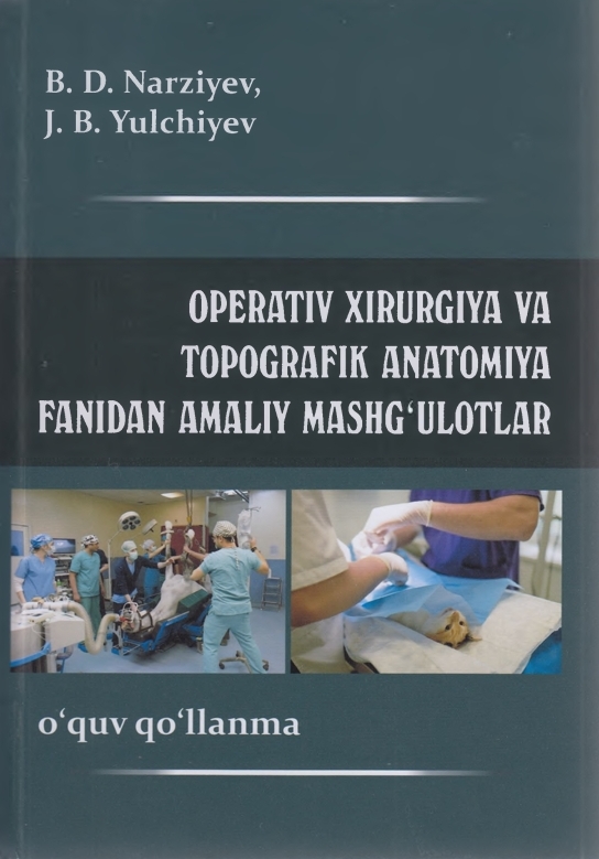 OPERATIV XIRURGIYA VA  TOPOGRAFIK ANATOMIYA  FANIDAN AMALIY MASHGULOTLAR