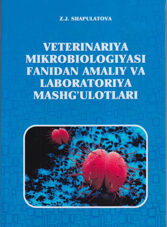 VETERINARIYA  MIKROBIOLOGIYASI  FANIDAN AMALIY VA  LABORATORIYA  MASHG'ULOTLARI