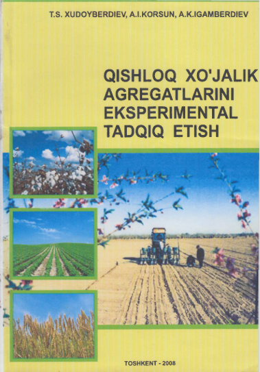 QISHLOQ XO’JALIK AGREGATLARINI  EKSPERIMENTAL TADQIQ ETISH