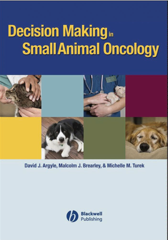 Decision Making in Small  Animal Oncology