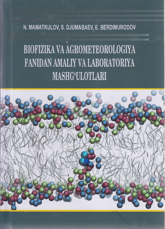 BIOFIZIKA VA AGROMETEOROLOGIYA  FANIDAN AMALIY VA LABORATORIYA  MASHG'ULOTLARI