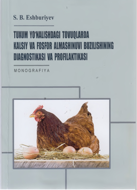 TUXUM YO'NALISHDAGI TOVUQLARDA  KALSIY VA FOSFOR ALMASHINIIVI BUZILISHINING  DIAGNOSTIKASI VA PROFILAKTIKAS