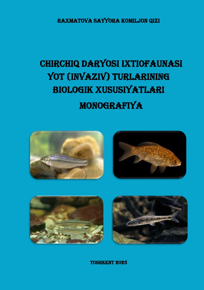 CHIRCHIQ DARYOSI IXTIOFAUNASI YOT (INVAZIV)  TURLARINING BIOLOGIK XUSUSIYATLARI
