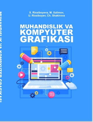MUHANDISLIK VA   KOMPYUTЕR GRAFIKASI