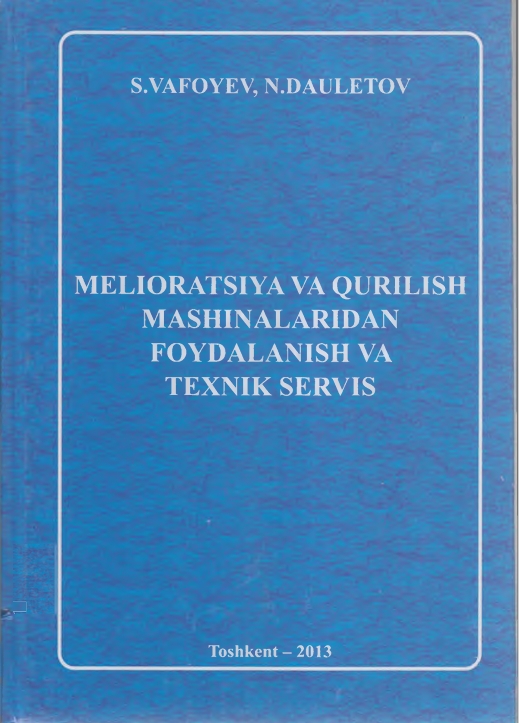 MELIORATSIYA VA QURILISH  MASHINALARIDAN  FOYDALANISH VA  TEXNIK SERVIS