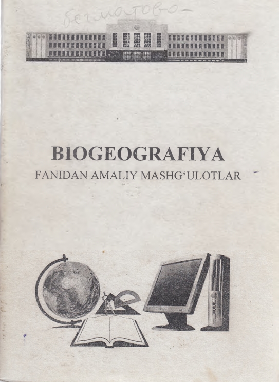 BIOGEOGRAFIYA FANIDAN AMALIY MASHG‘ULOTLAR