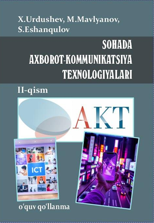 Sohada axborot-kommunikatsiya  texnologiyalari. II-qism